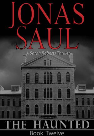 [Sarah Roberts 12] • The Haunted (A Sarah Roberts Thriller, Book 12)